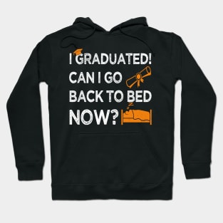 I Graduated Can I Go Back to Bed Now, Orange Graphics Funny Graduation Hoodie